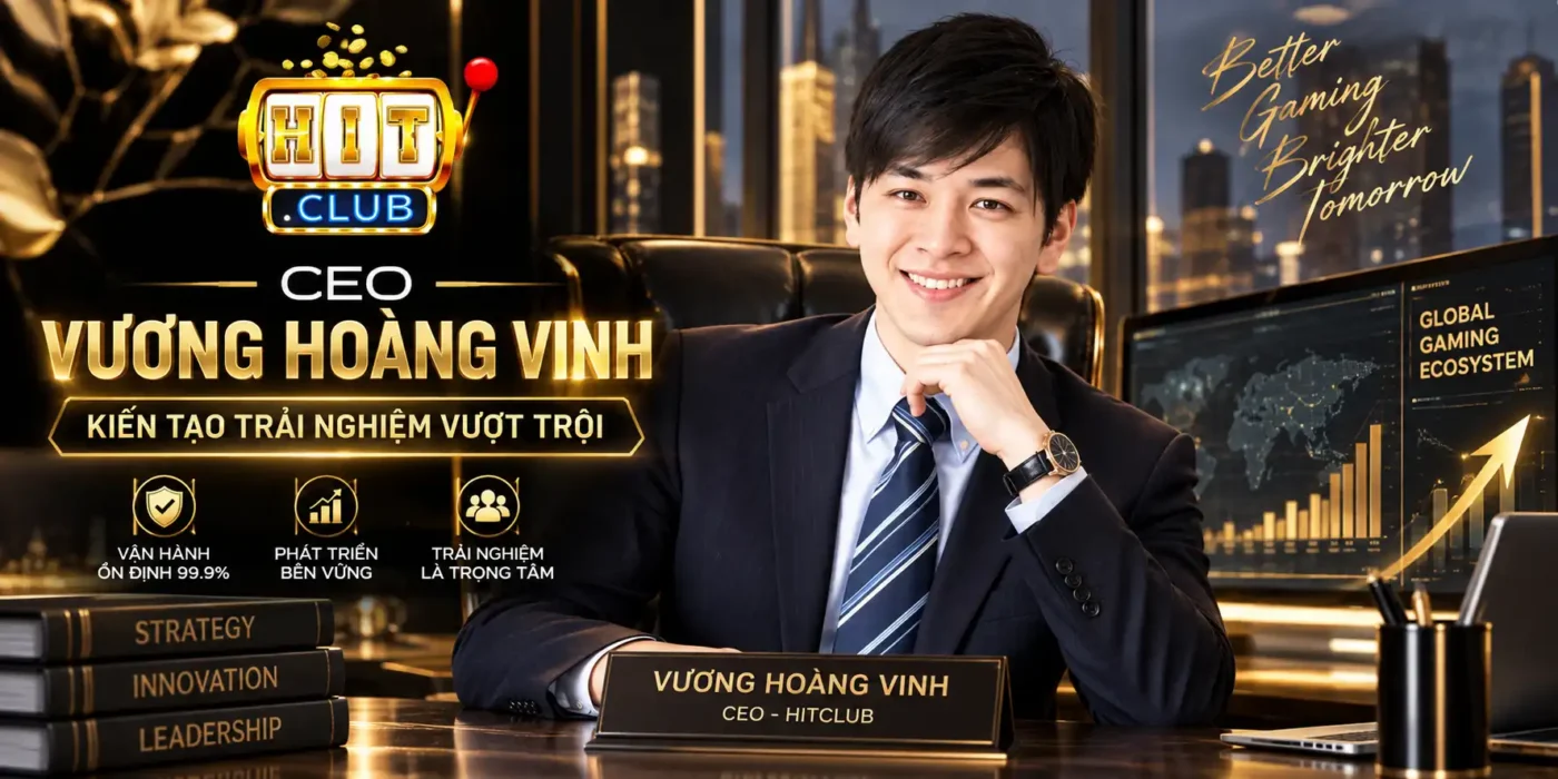 SA Gaming - Không Gian Live Casino Uy Tín Hàng Đầu Đôi Nét Về Vương Hoàng Vinh - Tiểu Sử CEO Hitclub